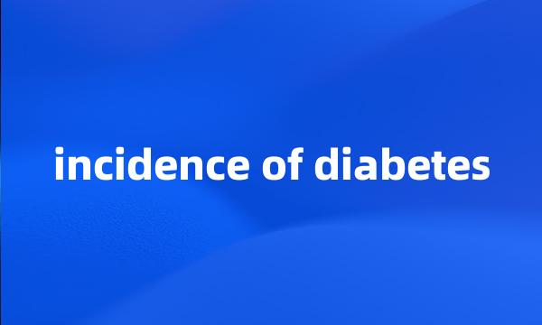 incidence of diabetes