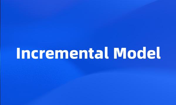 Incremental Model