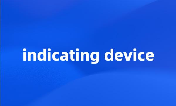 indicating device