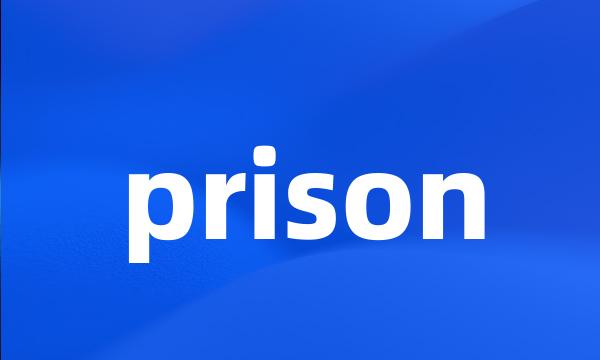 prison