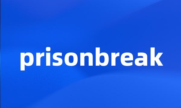 prisonbreak