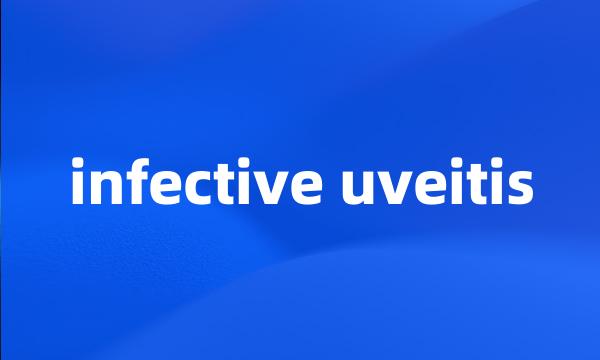 infective uveitis