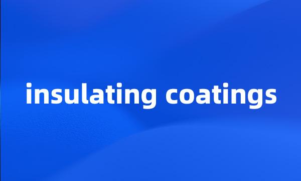 insulating coatings