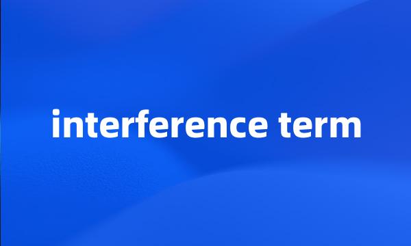 interference term