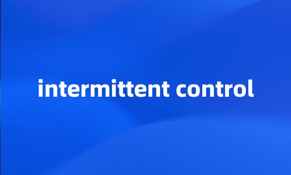 intermittent control