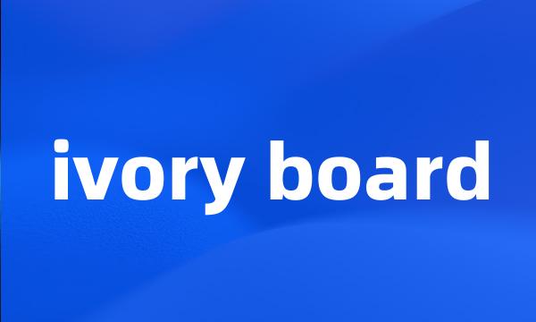 ivory board