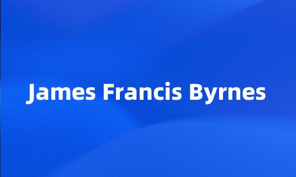 James Francis Byrnes