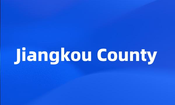 Jiangkou County