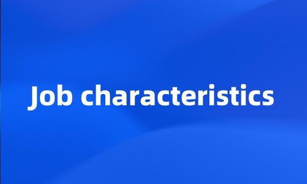 Job characteristics