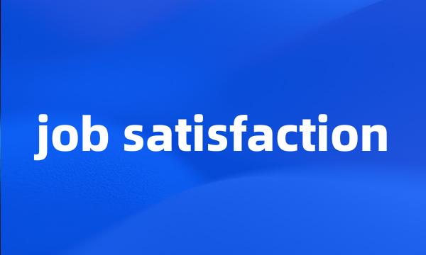 job satisfaction