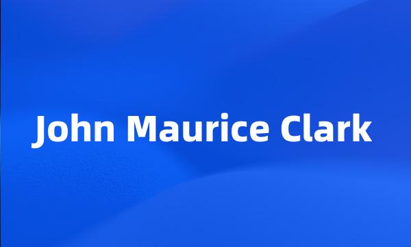 John Maurice Clark