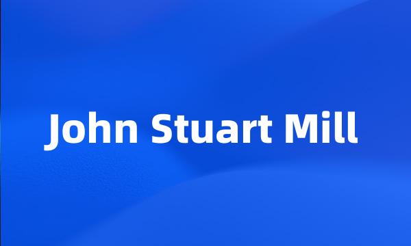 John Stuart Mill