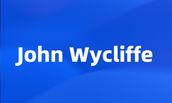 John Wycliffe