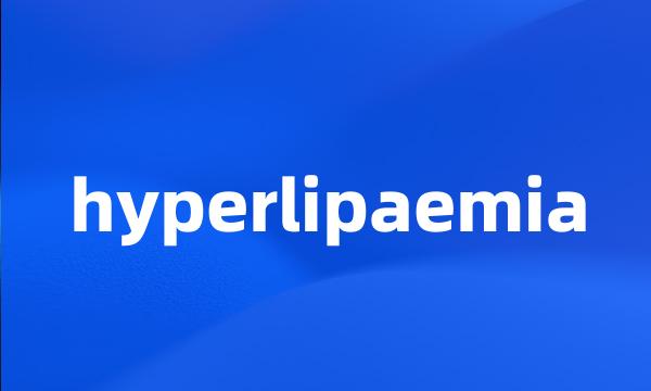 hyperlipaemia