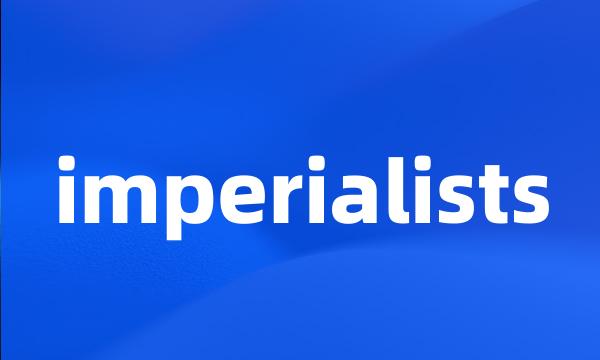 imperialists