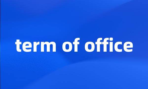 term of office