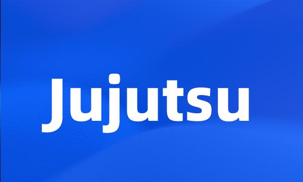 Jujutsu