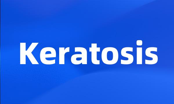 Keratosis