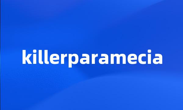 killerparamecia