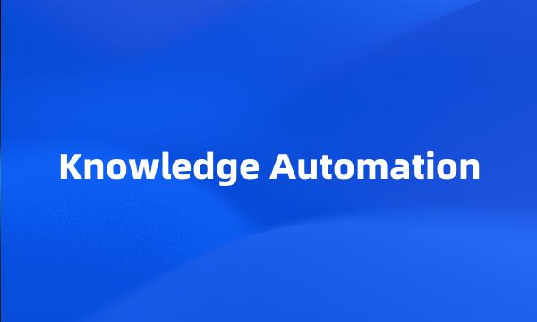 Knowledge Automation