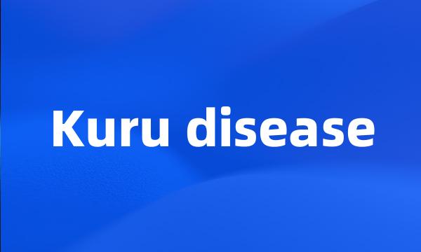 Kuru disease