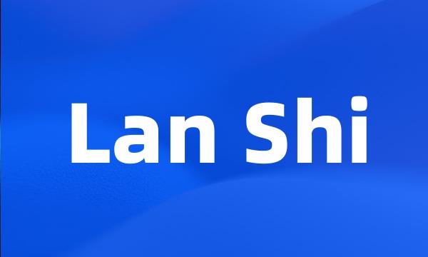 Lan Shi