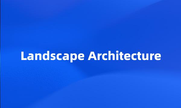 Landscape Architecture