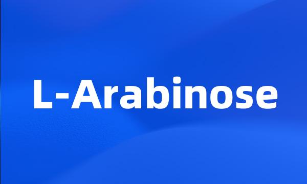 L-Arabinose