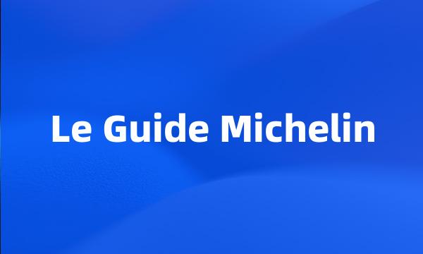 Le Guide Michelin