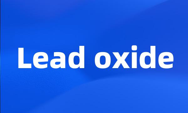 Lead oxide