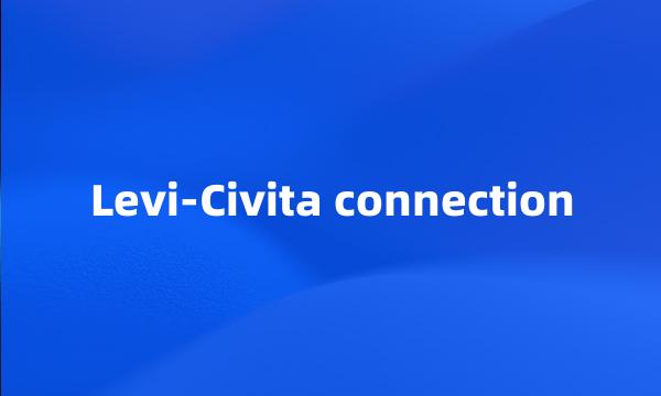 Levi-Civita connection