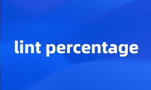 lint percentage