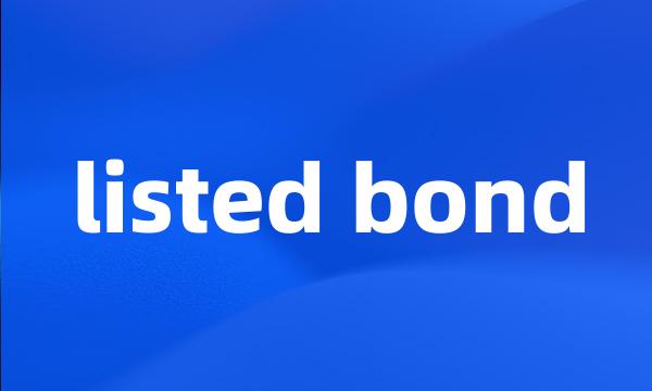 listed bond