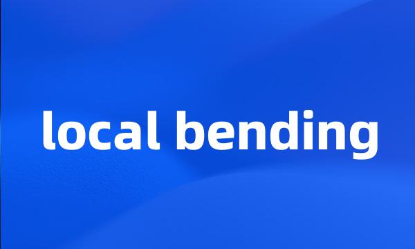 local bending