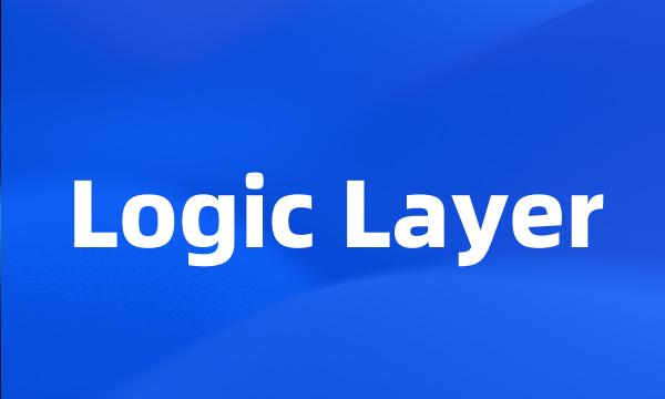 Logic Layer