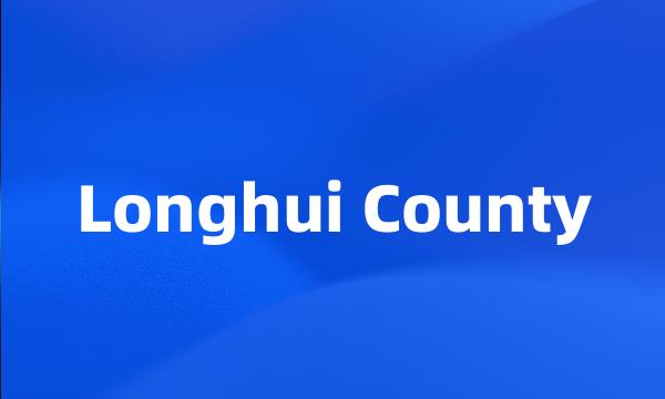 Longhui County