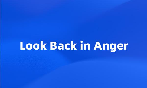 Look Back in Anger