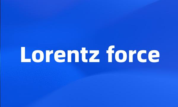 Lorentz force