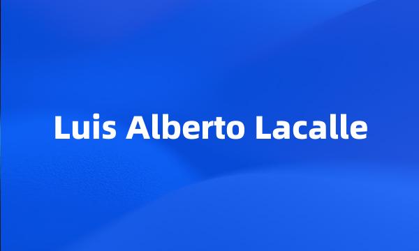 Luis Alberto Lacalle