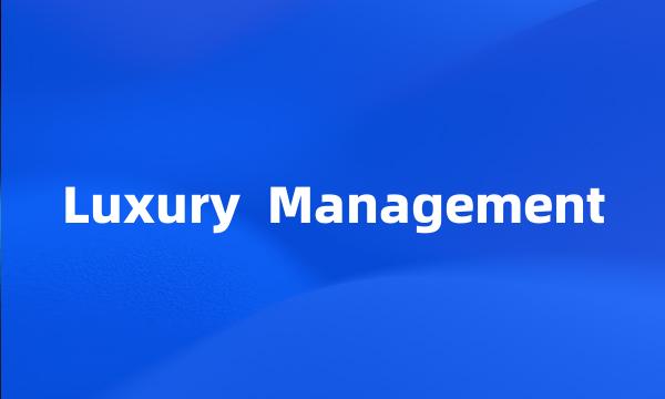 Luxury  Management