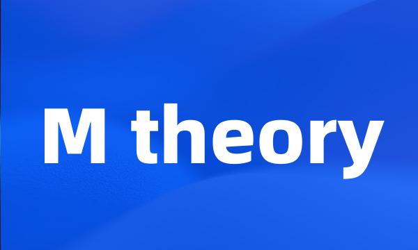 M theory