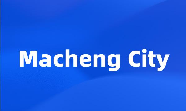 Macheng City