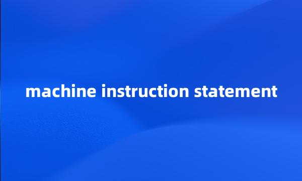 machine instruction statement