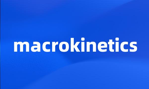 macrokinetics