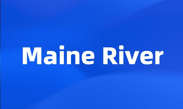 Maine River