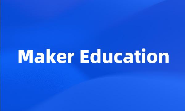 Maker Education