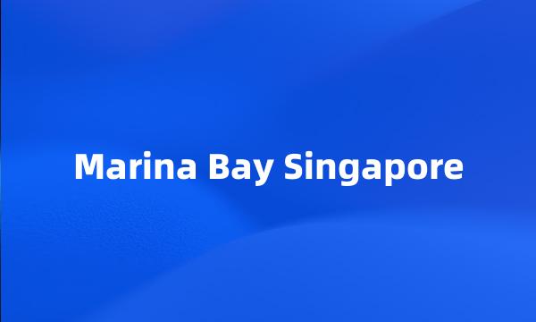 Marina Bay Singapore