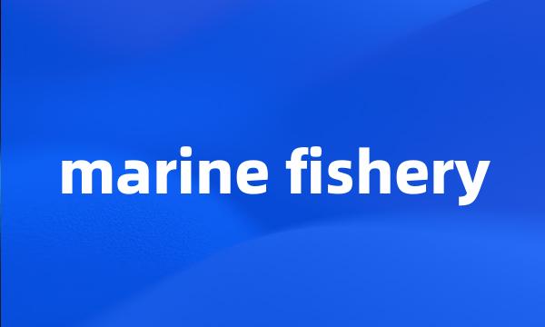 marine fishery