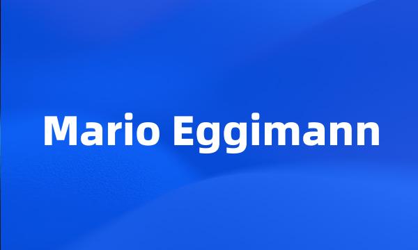 Mario Eggimann