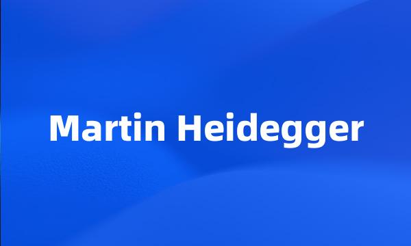 Martin Heidegger